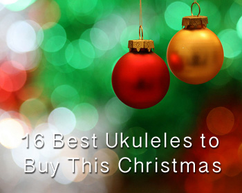 Best ukuleles to buy for Christmas 2011